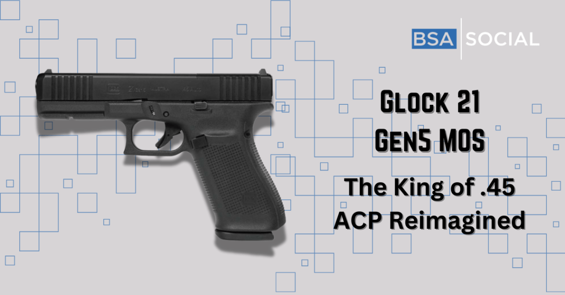 Glock 21 Gen5 MOS Review